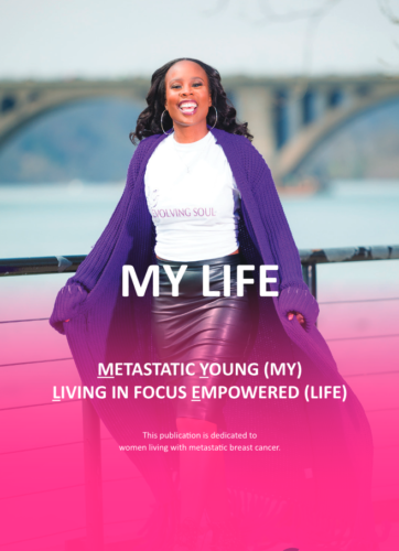 This guidebook is focused on meeting the needs of young women living with Metastatic Breast Cancer, Diagnosed under the age of 45 years old.